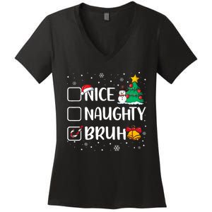 Christmas Nice Naughty Bruh Funny Xmas List Women's V-Neck T-Shirt