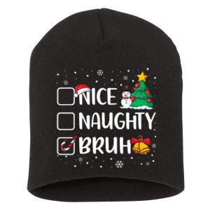 Christmas Nice Naughty Bruh Funny Xmas List Short Acrylic Beanie