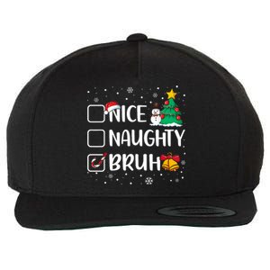 Christmas Nice Naughty Bruh Funny Xmas List Wool Snapback Cap