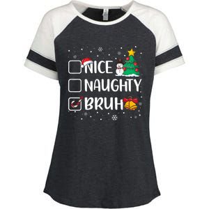 Christmas Nice Naughty Bruh Funny Xmas List Enza Ladies Jersey Colorblock Tee