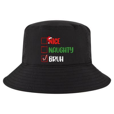 Christmas Nice Naughty Bruh Funny Xmas List Cool Comfort Performance Bucket Hat