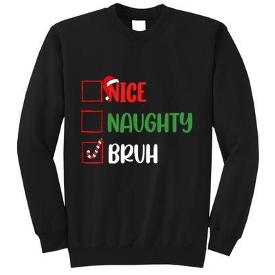 Christmas Nice Naughty Bruh Funny Xmas List Sweatshirt