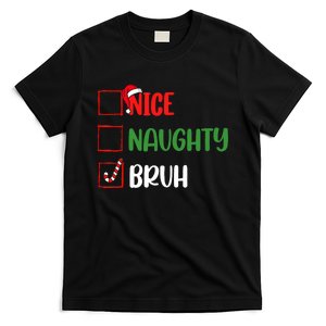 Christmas Nice Naughty Bruh Funny Xmas List T-Shirt