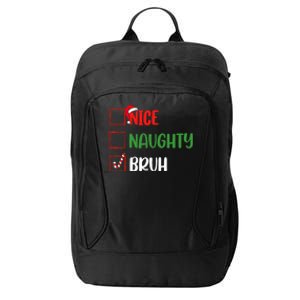 Christmas Nice Naughty Bruh Funny Xmas List City Backpack