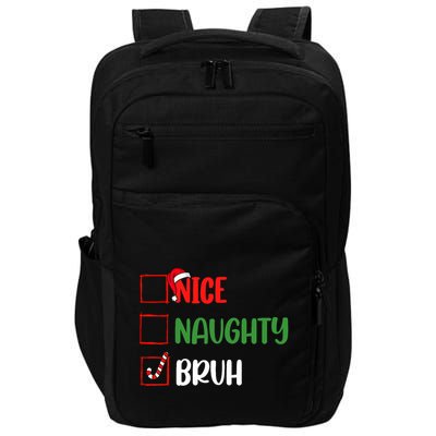 Christmas Nice Naughty Bruh Funny Xmas List Impact Tech Backpack