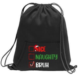 Christmas Nice Naughty Bruh Funny Xmas List Sweatshirt Cinch Pack Bag