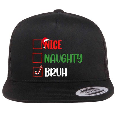 Christmas Nice Naughty Bruh Funny Xmas List Flatbill Hat