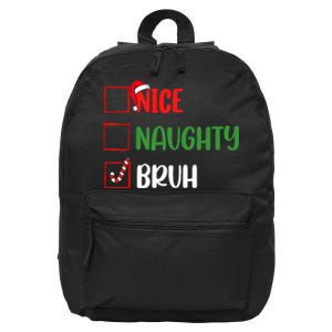 Christmas Nice Naughty Bruh Funny Xmas List 16 in Basic Backpack