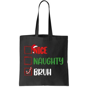 Christmas Nice Naughty Bruh Funny Xmas List Tote Bag