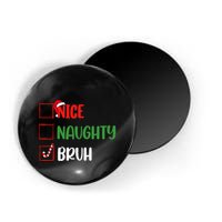 Christmas Nice Naughty Bruh Funny Xmas List Magnet