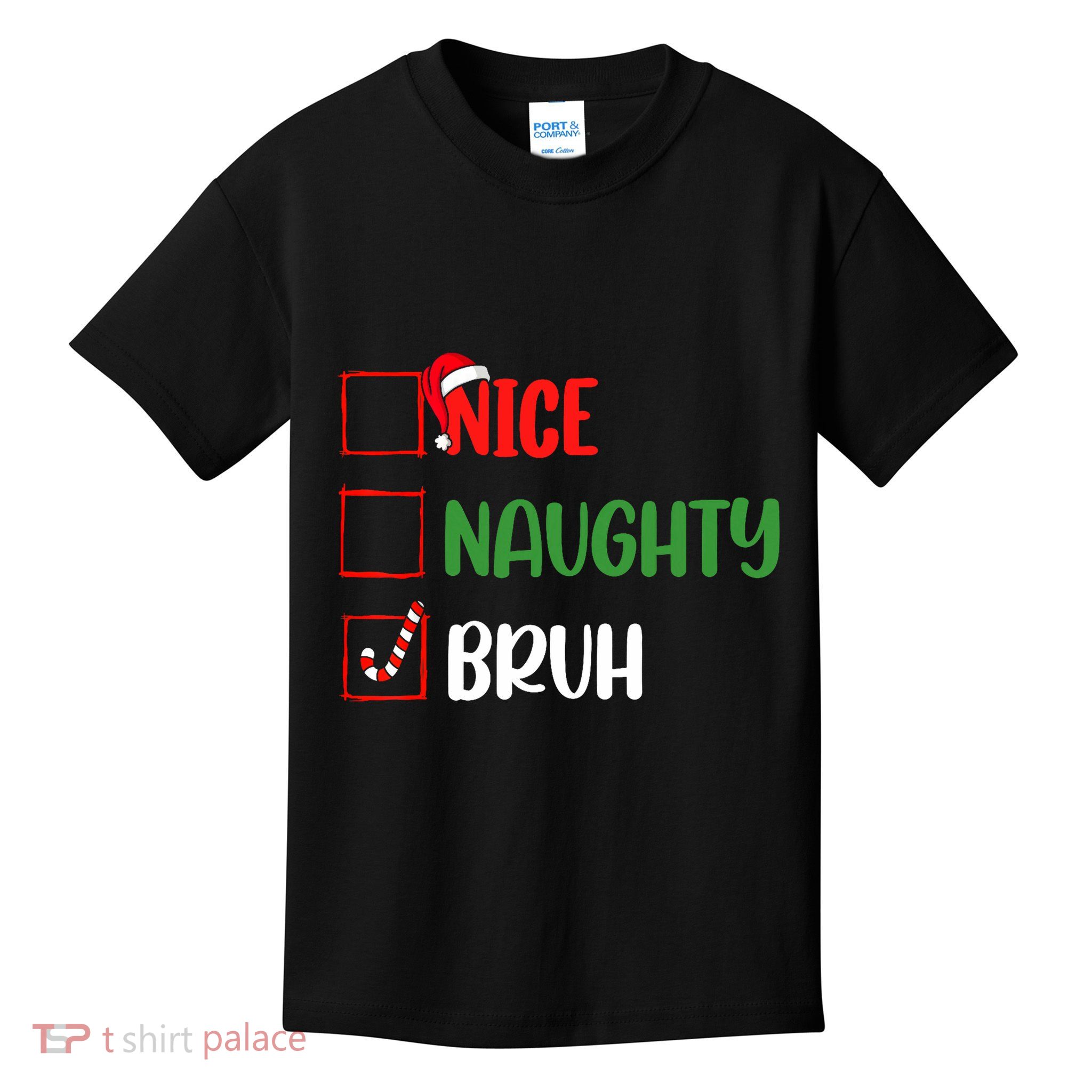 Christmas Nice Naughty Bruh Funny Xmas List Kids T-Shirt