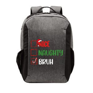 Christmas Nice Naughty Bruh Funny Xmas List Vector Backpack