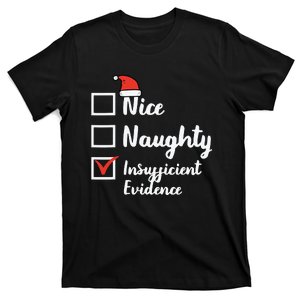 Christmas Nice Naughty Insuffucient Evidence Xmas T-Shirt