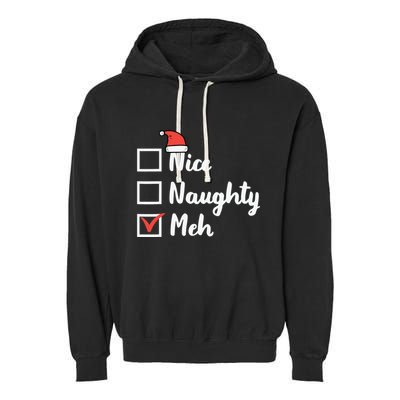 Christmas Nice Naughty Meh Funny Xmas List Garment-Dyed Fleece Hoodie
