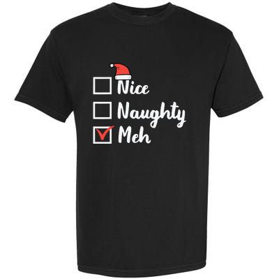 Christmas Nice Naughty Meh Funny Xmas List Garment-Dyed Heavyweight T-Shirt