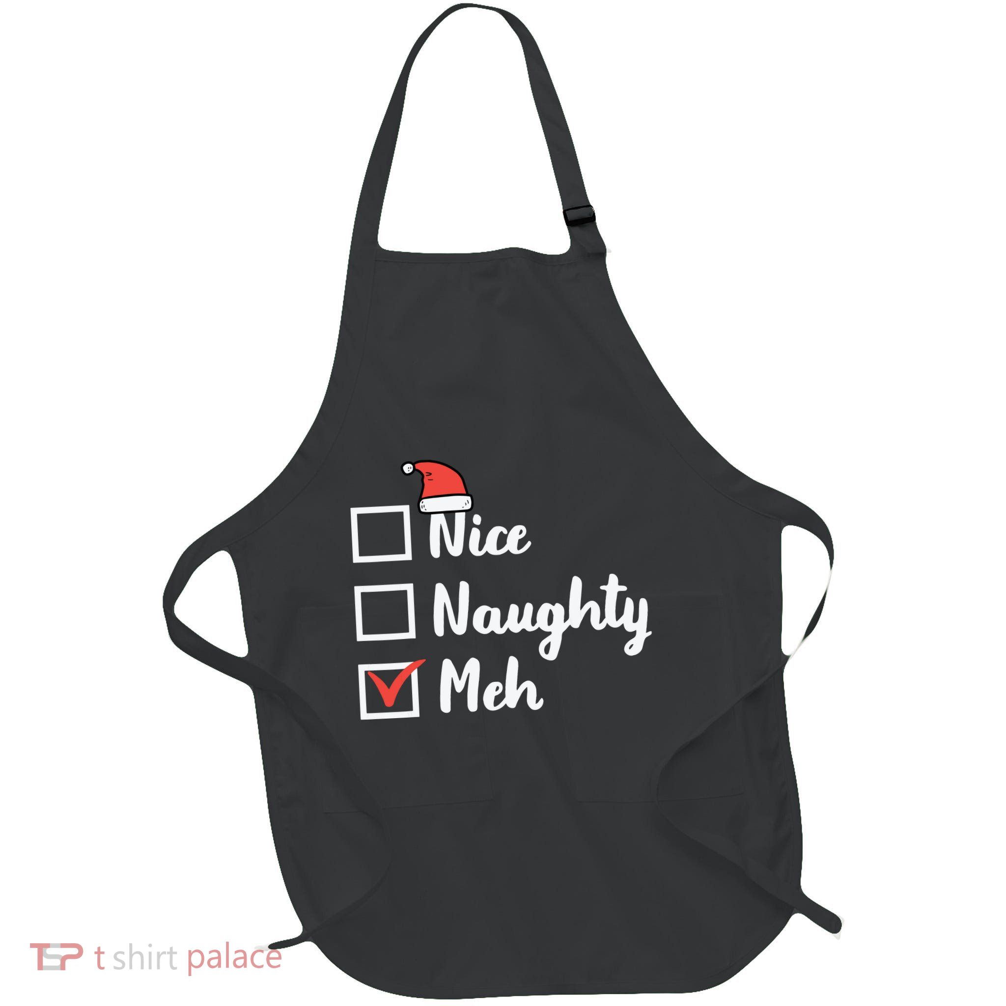 Christmas Nice Naughty Meh Funny Xmas List Apron