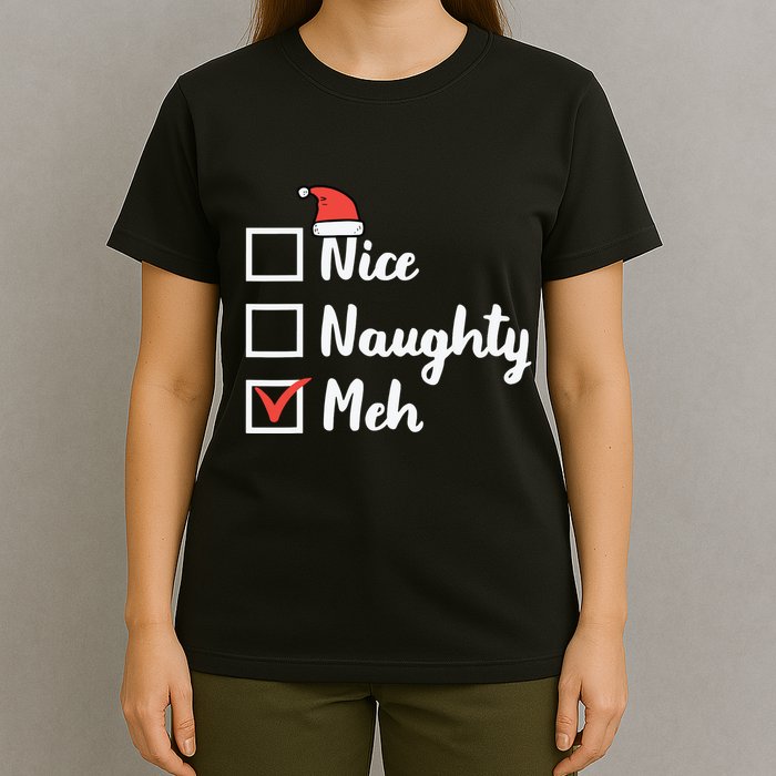 Christmas Nice Naughty Meh Funny Xmas List T-Shirt