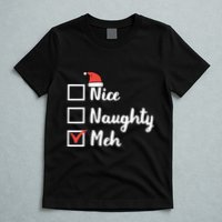 Christmas Nice Naughty Meh Funny Xmas List T-Shirt