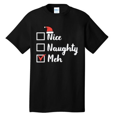 Christmas Nice Naughty Meh Funny Xmas List Tall T-Shirt