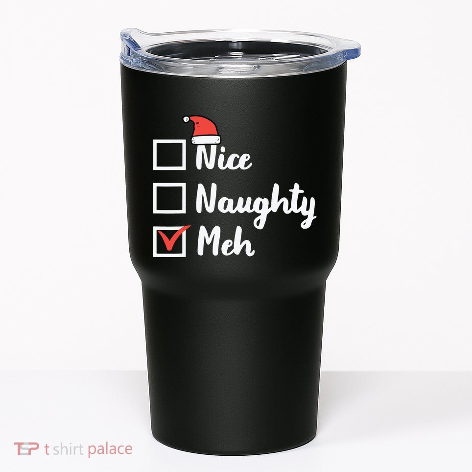 Christmas Nice Naughty Meh Funny Xmas List Tumbler