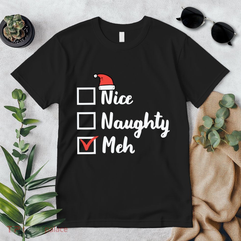 Christmas Nice Naughty Meh Funny Xmas List Premium T-Shirt