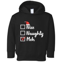 Christmas Nice Naughty Meh Funny Xmas List Toddler Hoodie