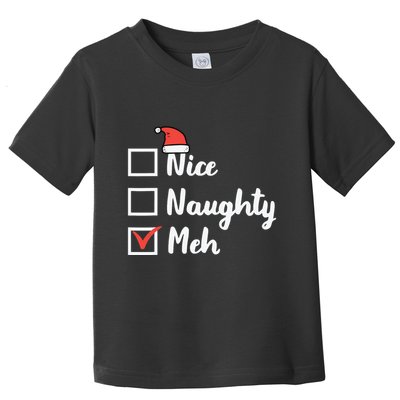 Christmas Nice Naughty Meh Funny Xmas List Toddler T-Shirt
