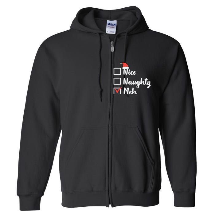 Christmas Nice Naughty Meh Funny Xmas List Full Zip Hoodie