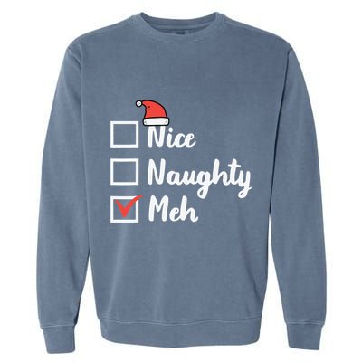Christmas Nice Naughty Meh Funny Xmas List Garment-Dyed Sweatshirt
