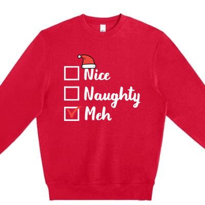 Christmas Nice Naughty Meh Funny Xmas List Premium Crewneck Sweatshirt