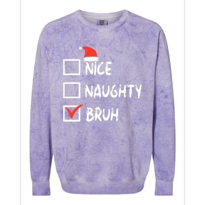 Christmas Nice Naughty Bruh Funny Xmas List Colorblast Crewneck Sweatshirt