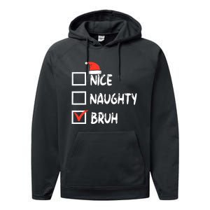 Christmas Nice Naughty Bruh Funny Xmas List Performance Fleece Hoodie