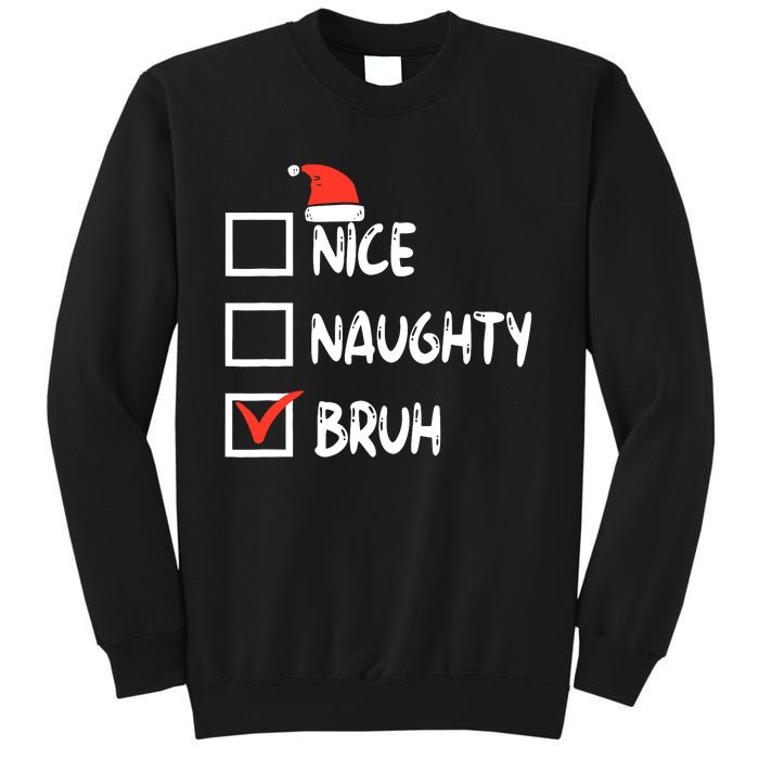 Christmas Nice Naughty Bruh Funny Xmas List Sweatshirt