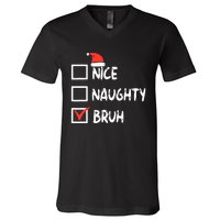 Christmas Nice Naughty Bruh Funny Xmas List V-Neck T-Shirt