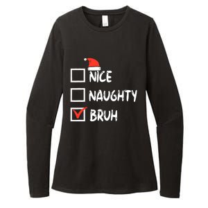 Christmas Nice Naughty Bruh Funny Xmas List Womens CVC Long Sleeve Shirt