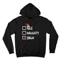 Christmas Nice Naughty Bruh Funny Xmas List Tall Hoodie