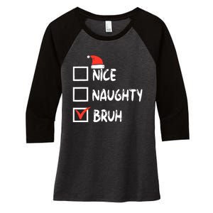 Christmas Nice Naughty Bruh Funny Xmas List Women's Tri-Blend 3/4-Sleeve Raglan Shirt