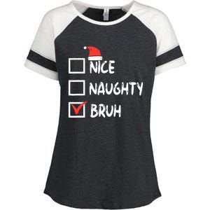 Christmas Nice Naughty Bruh Funny Xmas List Enza Ladies Jersey Colorblock Tee