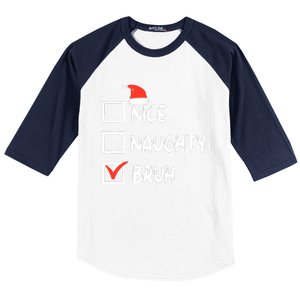 Christmas Nice Naughty Bruh Funny Xmas List Baseball Sleeve Shirt