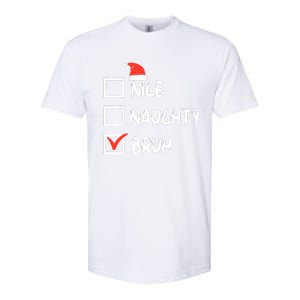 Christmas Nice Naughty Bruh Funny Xmas List Softstyle CVC T-Shirt