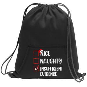 Christmas Nice Naughty Insufficient Evidence Santa Sweatshirt Cinch Pack Bag