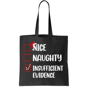 Christmas Nice Naughty Insufficient Evidence Santa Tote Bag