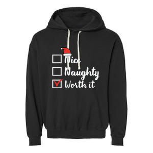 Christmas Nice Naughty Worth It Funny Xmas Garment-Dyed Fleece Hoodie