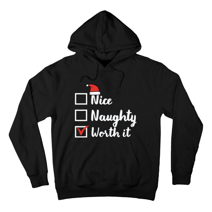 Christmas Nice Naughty Worth It Funny Xmas Hoodie