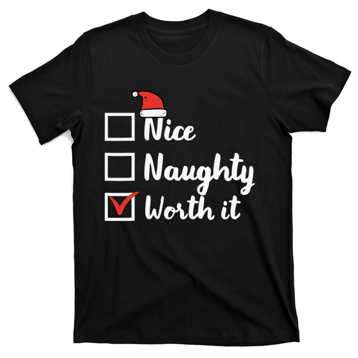 Christmas Nice Naughty Worth It Funny Xmas T-Shirt