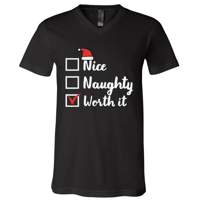 Christmas Nice Naughty Worth It Funny Xmas V-Neck T-Shirt