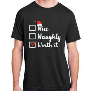 Christmas Nice Naughty Worth It Funny Xmas Adult ChromaSoft Performance T-Shirt