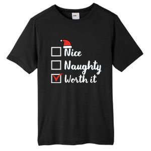 Christmas Nice Naughty Worth It Funny Xmas Tall Fusion ChromaSoft Performance T-Shirt