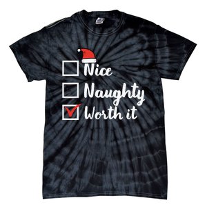 Christmas Nice Naughty Worth It Funny Xmas Tie-Dye T-Shirt