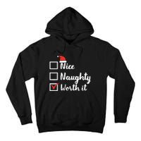 Christmas Nice Naughty Worth It Funny Xmas Tall Hoodie